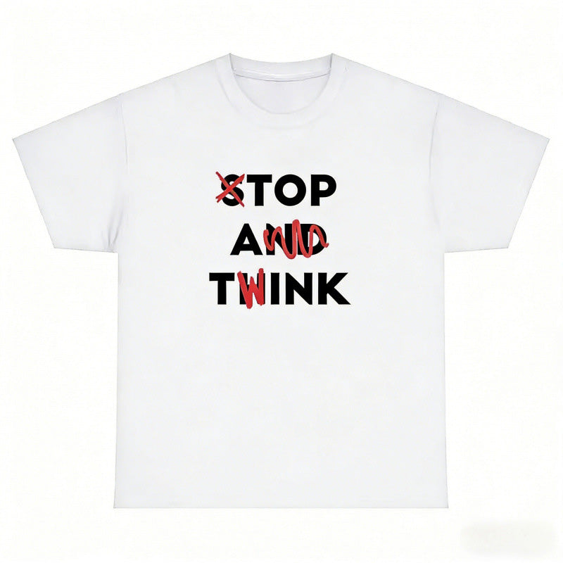 Stop and Think T-shirt Funny Sarcastic Tee
