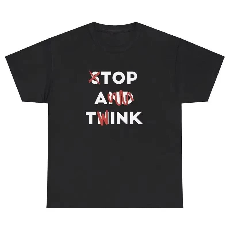 Stop and Think T-shirt Funny Sarcastic Tee