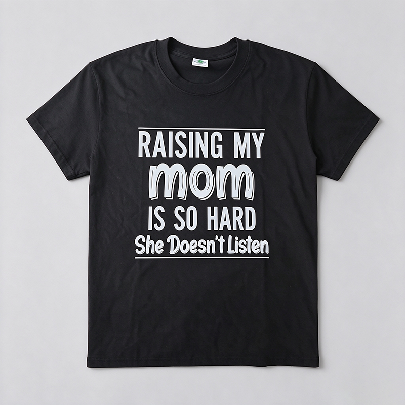 Raising My Mom Is So Hard T-Shirt