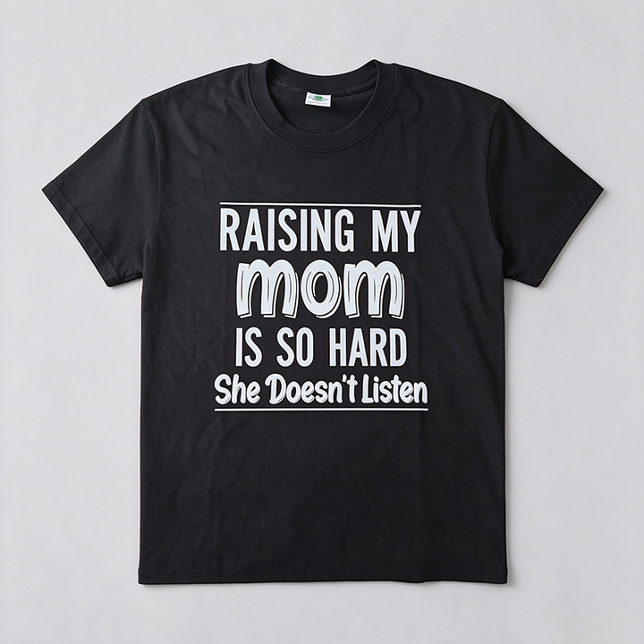 Raising My Mom Is So Hard T-Shirt