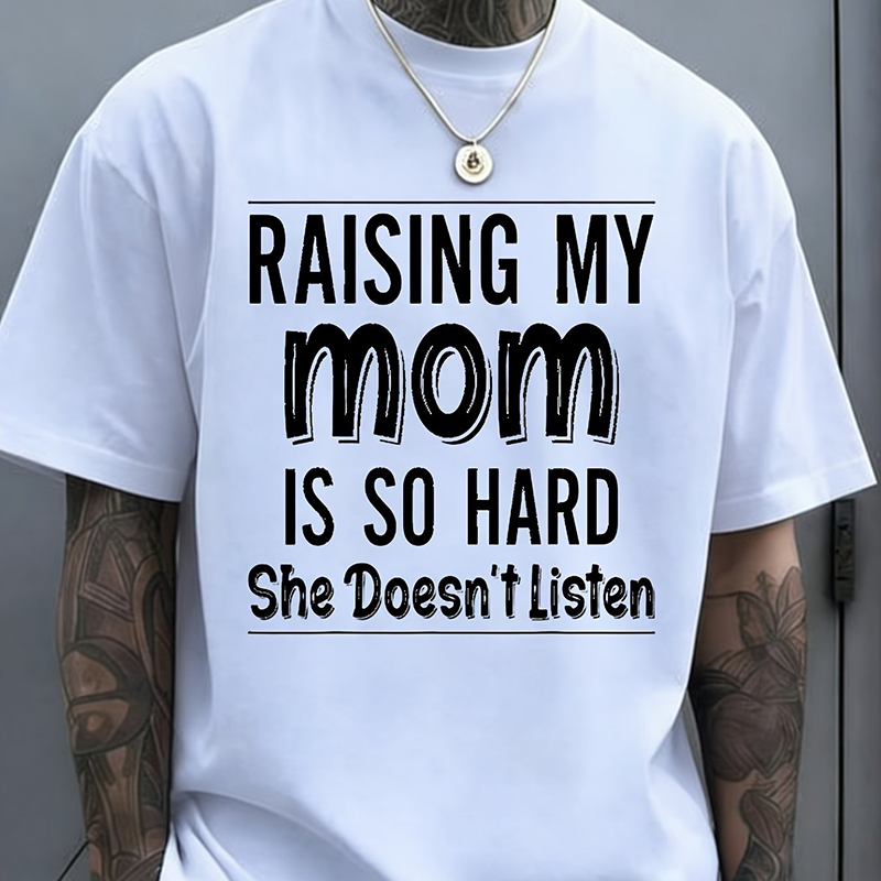 Raising My Mom Is So Hard T-Shirt